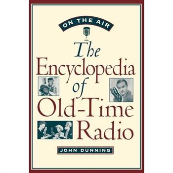 On the Air: The Encyclopedia of Old-Time Radio