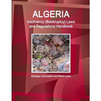 Algeria Insolvency (Bankruptcy) Laws and Regulations Handbook - Strategic Information and Basic Laws