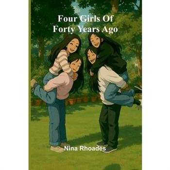 Four Girls Of Forty Years Ago