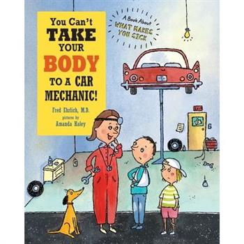 You Can't Take Your Body to a Car Mechanic