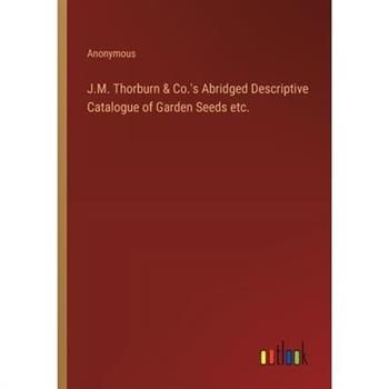 J.M. Thorburn & Co.'s Abridged Descriptive Catalogue of Garden Seeds etc.
