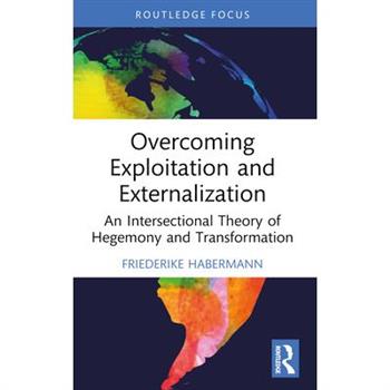Overcoming Exploitation and Externalisation
