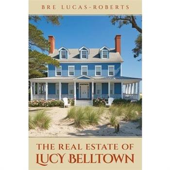 The Real Estate of Lucy Belltown