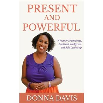 Present and Powerful