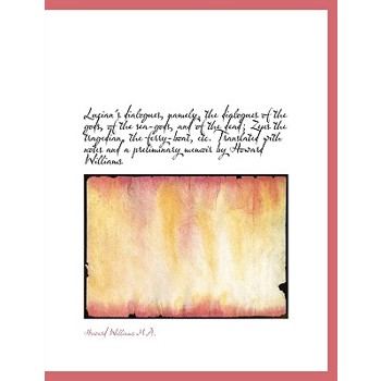Lucian’s Dialogues, Namely, the Dialogues of the Gods, of the Sea-Gods, and of the Dead; Zeus the Tr