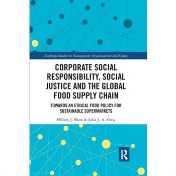 Corporate Social Responsibility, Social Justice and the Global Food Supply Chain