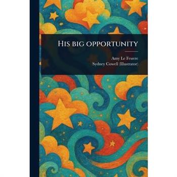 His Big Opportunity