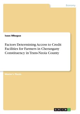 Factors Determining Access to Credit Facilities for Farmers in Cherangany Constituency in Trans-Nzoia County