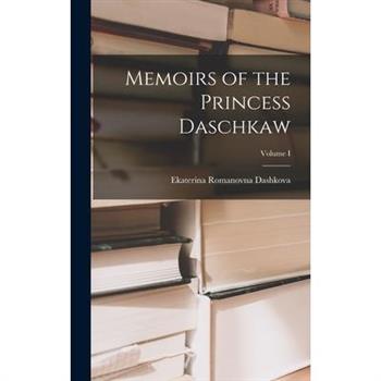 Memoirs of the Princess Daschkaw; Volume I