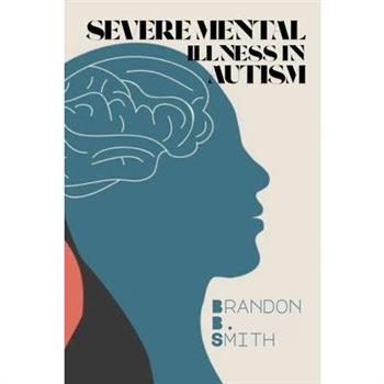 Severe Mental Illness in Autism