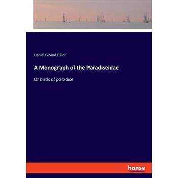 A Monograph of the Paradiseidae