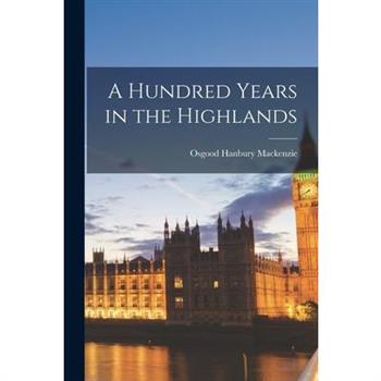 A Hundred Years in the Highlands
