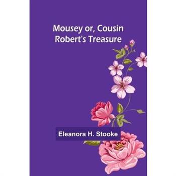 Mousey or, Cousin Robert’s treasure