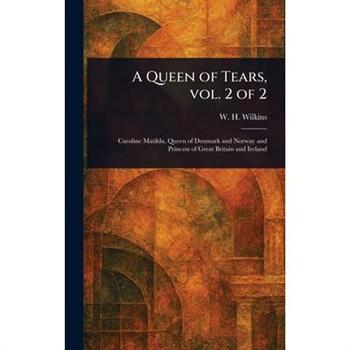 A Queen of Tears, Vol. 2 of 2