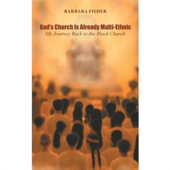 God's Church Is Already Multi-Ethnic