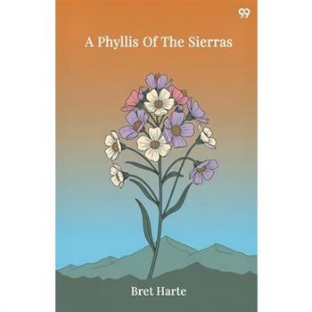 A Phyllis Of The Sierras