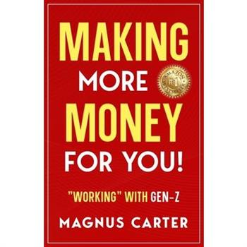 Making More Money for YOU!