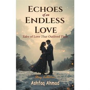 Echoes of an Endless Love
