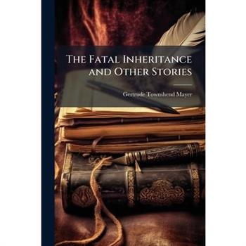 The Fatal Inheritance and Other Stories