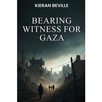 Bearing Witness For Gaza