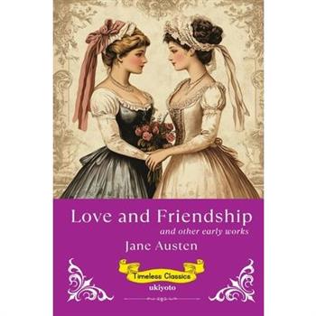 Love and Friendship Timeless Classics