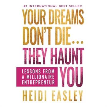 Your Dreams Don't Die... They Haunt You