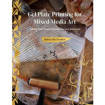 Gel Plate Printing for Mixed-Media Art