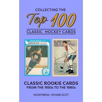 Collecting the Top 100 Classic Hockey Cards