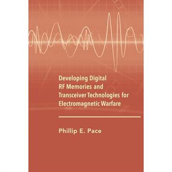 Developing Digital RF Memories and Transceiver Technologies for Electromagnetic Warfare