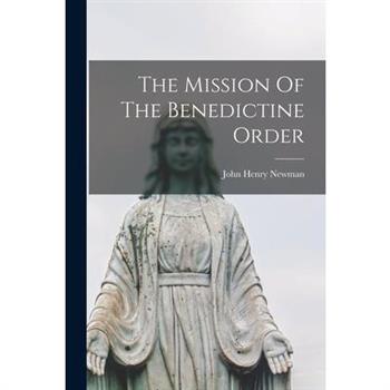 The Mission Of The Benedictine Order