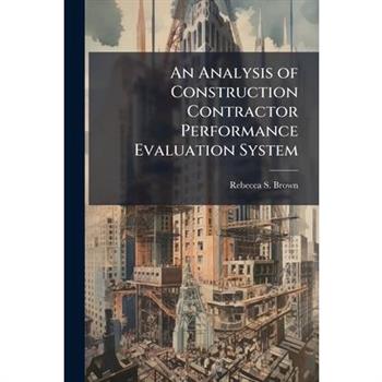 An Analysis of Construction Contractor Performance Evaluation System