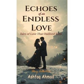 Echoes of an Endless Love