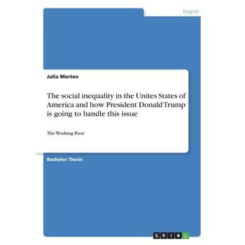 The social inequality in the Unites States of America and how President Donald Trump is going to handle this issue