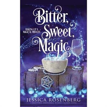 Bitter, Sweet, Magic