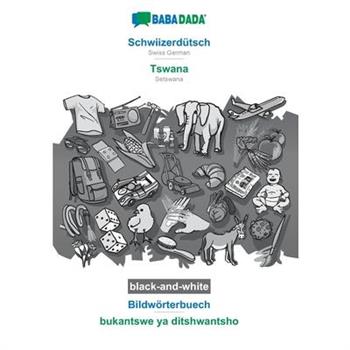 BABADADA black-and-white, Schwiizerd羹tsch - Tswana, Bildw繹rterbuech - bukantswe ya ditshwantsho
