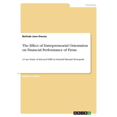 The Effect of Entrepreneurial Orientation on Financial Performance of Firms