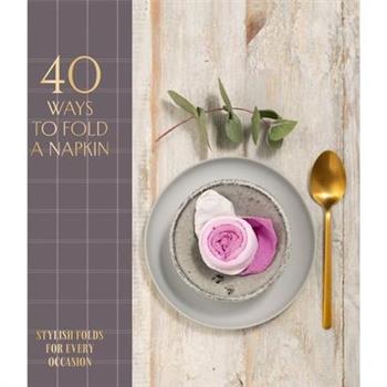 40 Ways to Fold a Napkin