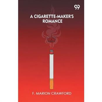 A Cigarette-Maker's Romance