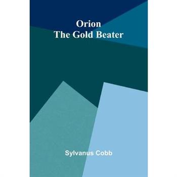 Orion the Gold Beater