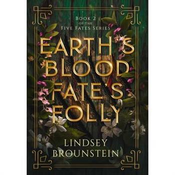 Earth's Blood, Fate's Folly
