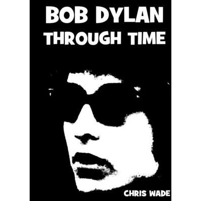 Bob Dylan Through Time