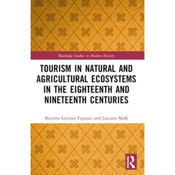 Tourism in Natural and Agricultural Ecosystems in the Eighteenth and Nineteenth Centuries