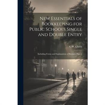 New Essentials of Bookkeeping for Public Schools Single and Double Entry