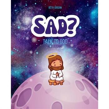 Sad? Talk to God