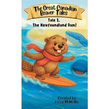 Tale 1. The Newfoundland Dam!