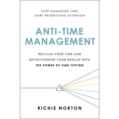 Anti-Time Management