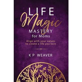 Life Magic Mastery for Moms
