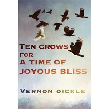 Ten Crows for a Time of Joyous Bliss