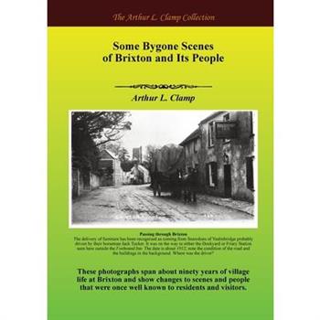 Some Bygone Scenes of Brixton and its People