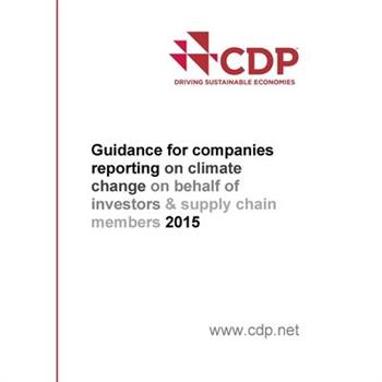 CDP's Guidance for Companies Reporting on Climate Change on Behalf of Investors & Supply Chain Members (2015)